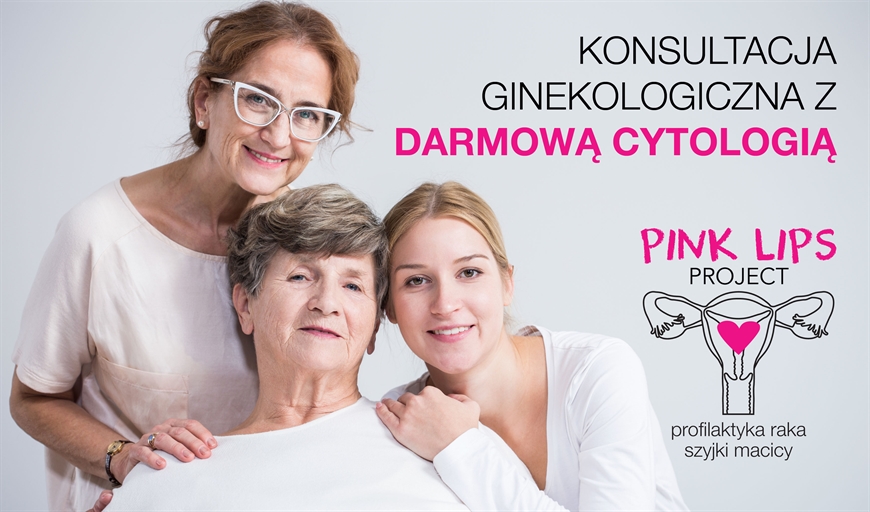 Profilaktyka raka szyjki macicy • PINK LIPS PROJECT • zadbajmy o zdrowie!